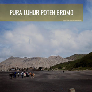 PAKET WISATA BROMO PURA LUHUR POTEN